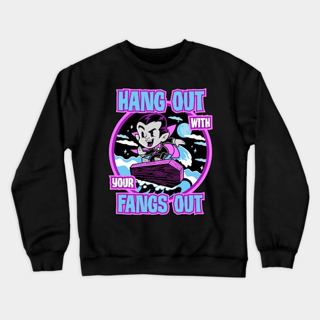 Hang Out With Your Fangs Out Crewneck Sweatshirt by harebrained
